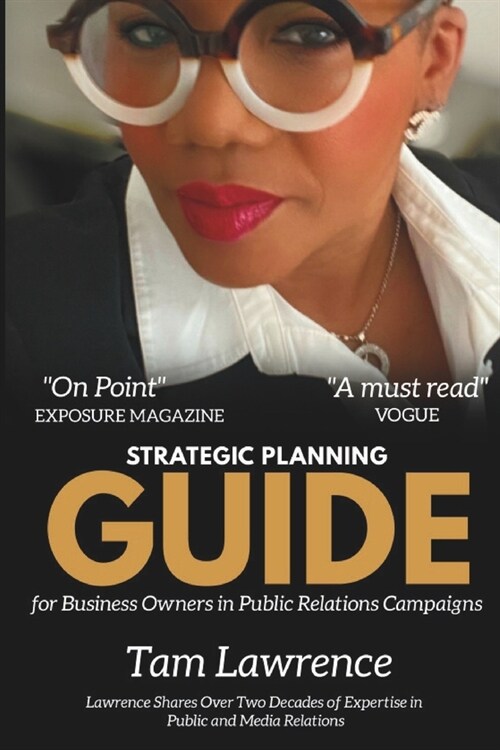 A Strategic Guide for Business Owners in Public Relations Campaigns: The pouring out of two decades of experience public & media relations (Paperback)