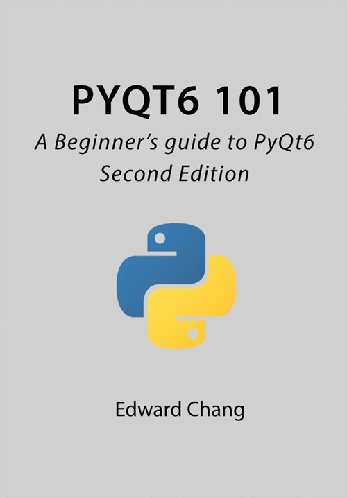 PyQt6 101: A Beginners guide to PyQt6 (Paperback)