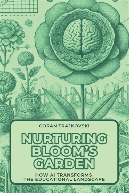 Nurturing Blooms Garden: How AI Transforms the Educational Landscape (Paperback)