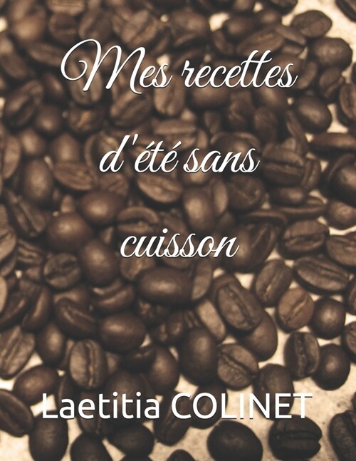 Mes recettes d??sans cuisson (Paperback)