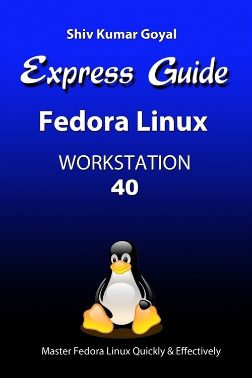 Express Guide Fedora Linux Workstation 40 (Paperback)