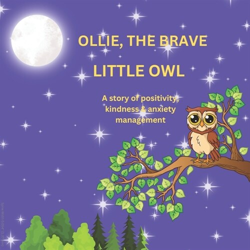 Ollie the brave little owl: Story of positivity, kindness & anxiety management (Paperback)