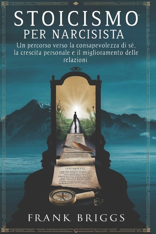 Estoicismo para narcisistas: Un camino hacia la autoconciencia, el crecimiento personal y la mejora de las relaciones (Paperback)