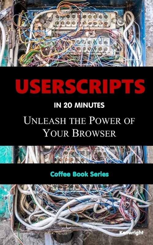 UserScripts in 20 Minutes: (Coffee Break Series) (Paperback)