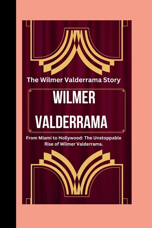 Wilmer Valderrama: From Miami to Hollywood; The unstoppable rise of Wilmer Valderrama. (Paperback)