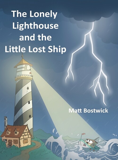 The Lonely Lighthouse and the Little Lost Ship (Hardcover)