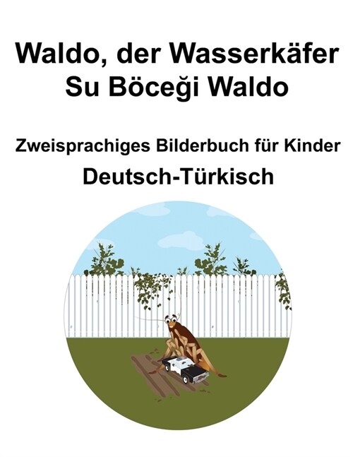 Deutsch-T?kisch Waldo, der Wasserk?er / Su B?eği Waldo Zweisprachiges Bilderbuch f? Kinder (Paperback)