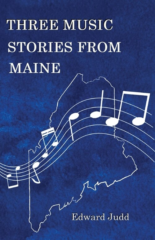 Three Music Stories from Maine (Paperback)