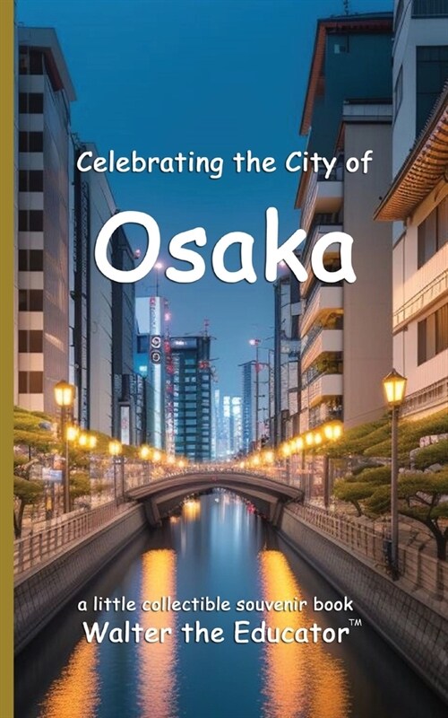 Celebrating the City of Osaka (Paperback)