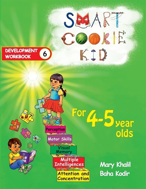 Smart Cookie Kid For 4-5 Year Olds Educational Development Workbook 6: Attention and Concentration Visual Memory Multiple Intelligences Motor Skills (Paperback)