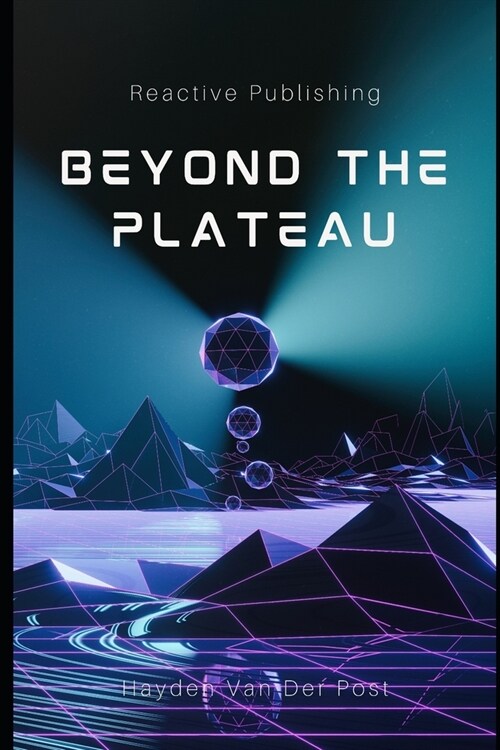 Beyond the plateau: mastering the content singularity for unstappable growth. (Paperback)