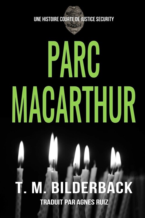 Parc MacArthur - Une Histoire Courte De Justice Security (Paperback)