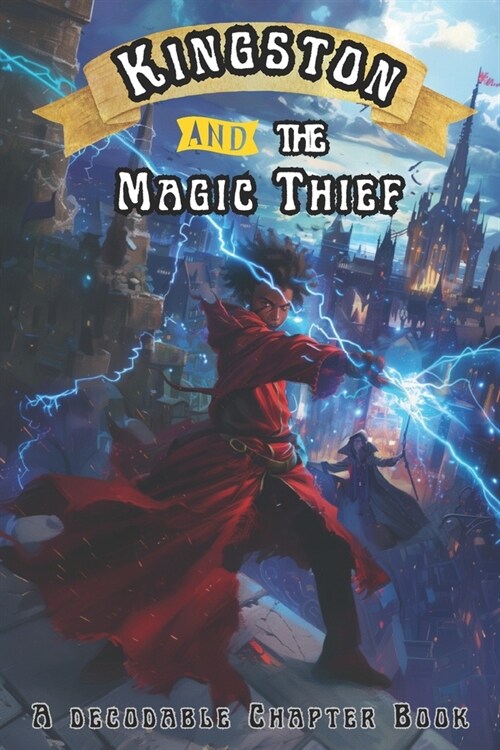 Kingston and the Magic Thief: A Decodable Chapter Book (Paperback)