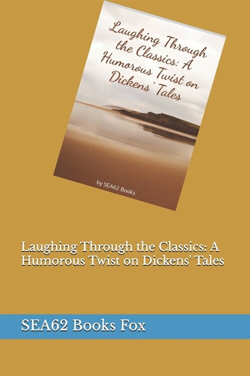 Laughing Through the Classics: A Humorous Twist on Dickens Tales (Paperback)