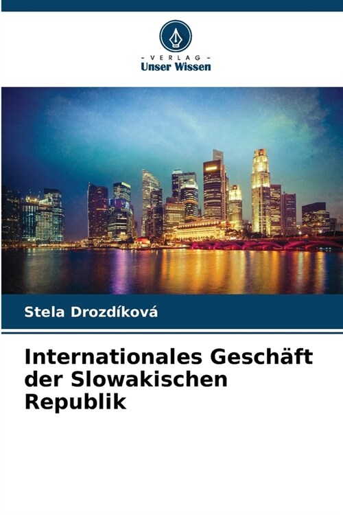 Internationales Gesch?t der Slowakischen Republik (Paperback)