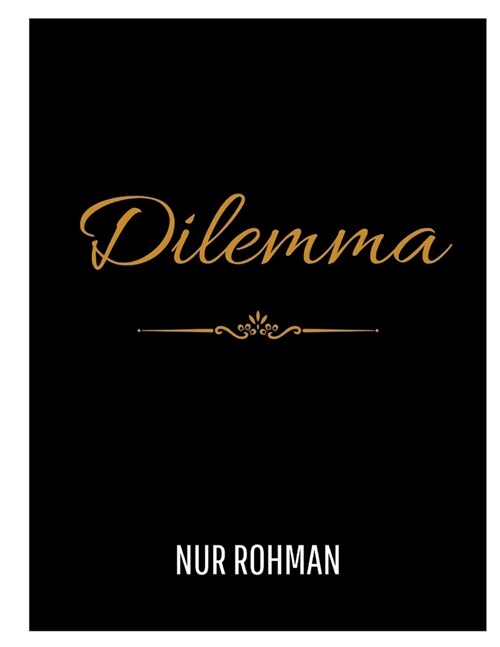 Dilemma: a story full of dilemmas, struggles for the throne: drunkenness with wealth and worldliness (Paperback)