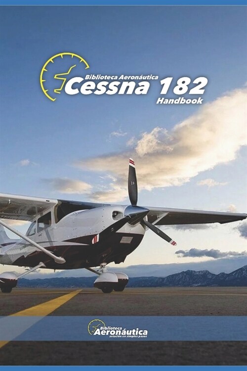 Cessna 182. Handbook. Operating manual for pilots: A pilot guide. Owner manual Cessna 182. Flight crew manual (Paperback)