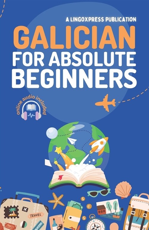 Galician for Absolute Beginners: Basic Words and Phrases Across 50 Themes with Online Audio Pronunciation Support (Paperback)