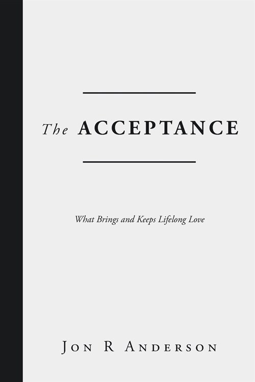 The Acceptance: What Brings and Keeps Lifelong Love (Paperback)