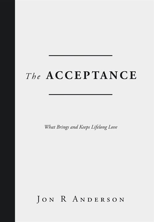 The Acceptance: What Brings and Keeps Lifelong Love (Hardcover)