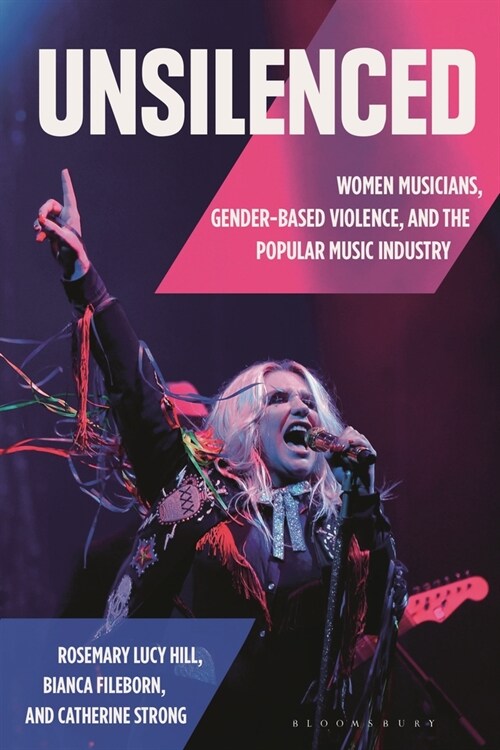 Unsilenced: Women Musicians, Gender-Based Violence, and the Popular Music Industry (Paperback)