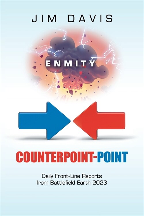 Counterpoint-Point: Daily Front-Line Reports from Battlefield Earth 2023 (Paperback)