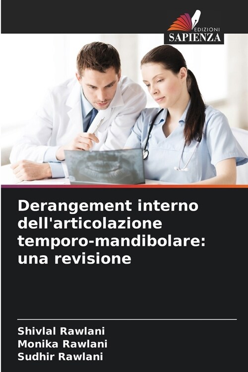 Derangement interno dellarticolazione temporo-mandibolare: una revisione (Paperback)