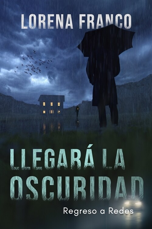 Llegar?la oscuridad: Regreso a Redes Un thriller adictivo (Paperback)