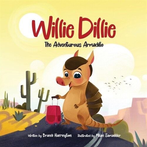 Willie Dillie: The Adventurous Armadillo (Paperback)