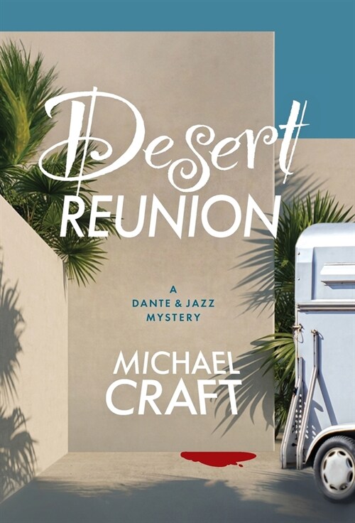 Desert Reunion: A Dante & Jazz Mystery (Hardcover)