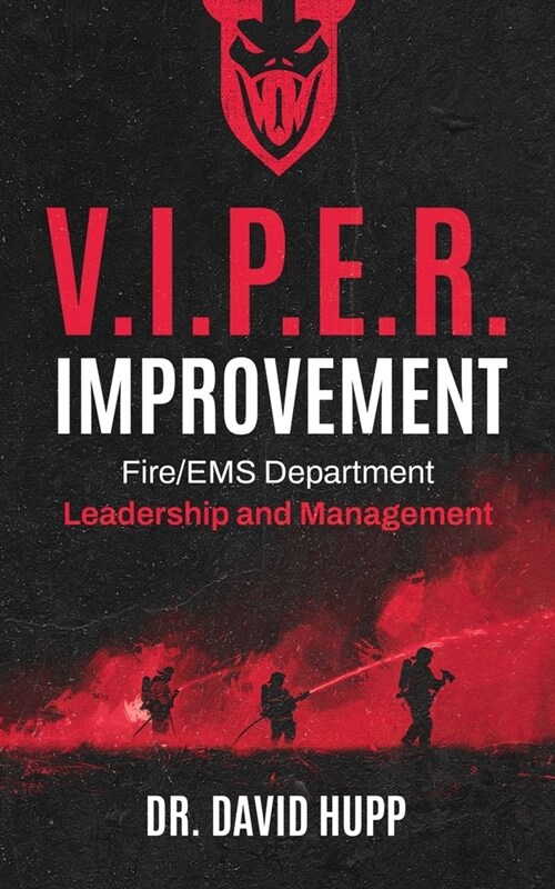 V.I.P.E.R. Improvement: Fire/EMS Department Leadership and Management (Paperback)