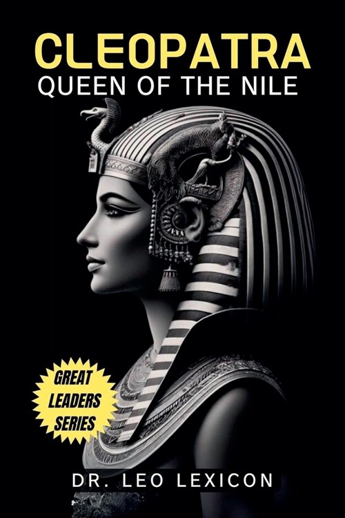 Cleopatra: Queen of the Nile (Paperback)