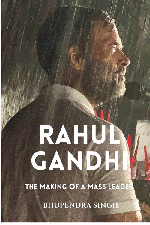 Rahul Gandhi: The Making of a Mass Leader (Paperback)