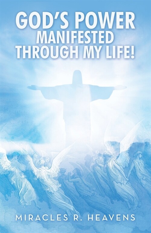 Gods Power Manifested Through My Life! (Paperback)