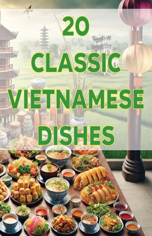 20 Classic Vietnamese Dishes (Paperback)