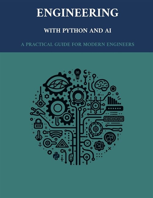 Engineering with Python and AI: A Practical Guide for Modern Engineers (Paperback)