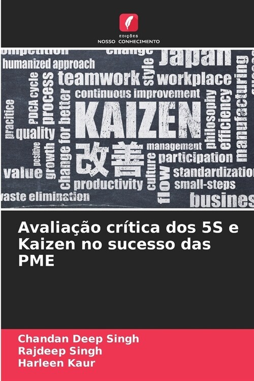 Avalia豫o cr?ica dos 5S e Kaizen no sucesso das PME (Paperback)