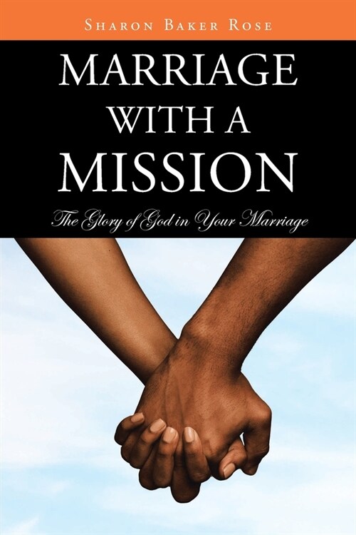 Marriage with a Mission: The Glory of God in Your Marriage (Paperback)