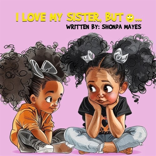 I Love My Sister, but... (Paperback)