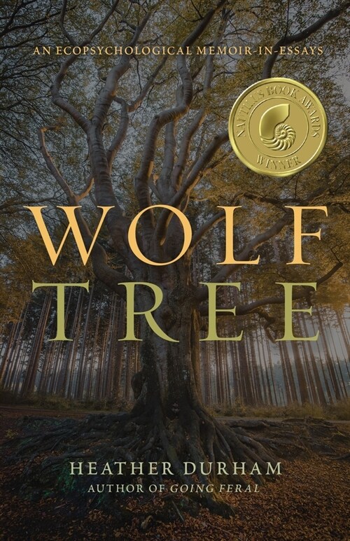 Wolf Tree: An Ecopsychological Memoir in Essays (Paperback, 2)