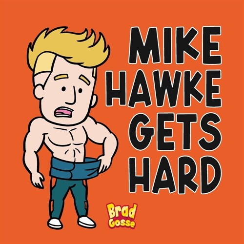 Mike Hawke Gets Hard (Paperback)