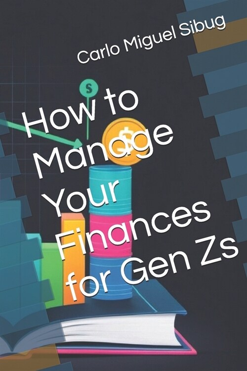 How to Manage Your Finances for Gen Zs (Paperback)