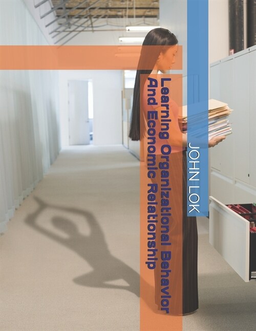 Learning Organizational Behavior And Economic Relationship (Paperback)