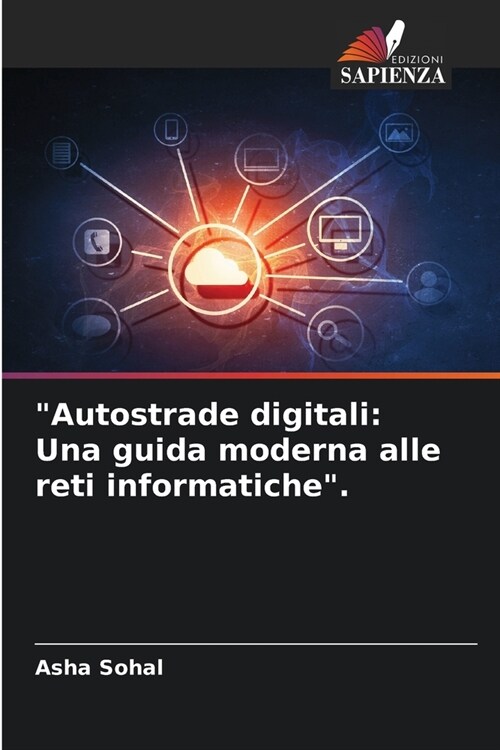 Autostrade digitali: Una guida moderna alle reti informatiche. (Paperback)