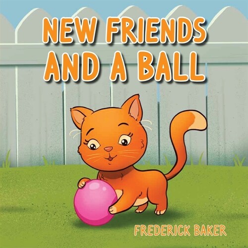 New Friends and a Ball (Paperback)