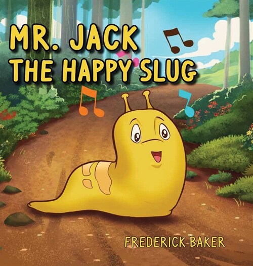 Mr. Jack the Happy Slug (Hardcover)