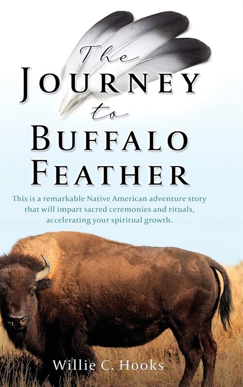 The Journey to Buffalo Feather (Hardcover)