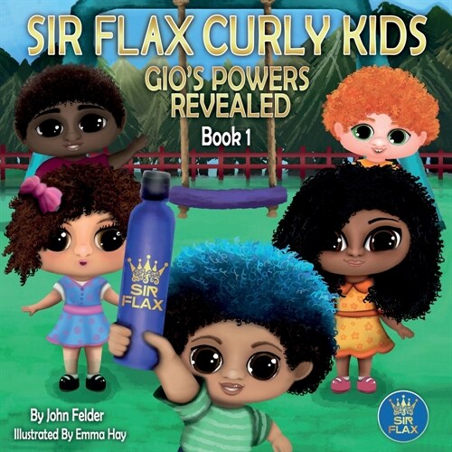 Sir Flax Curly Kids: Gios Powers Revealed (Book 1) (Paperback)