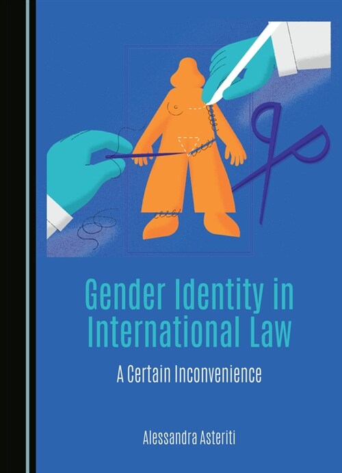 Gender Identity in International Law: A Certain Inconvenience (Hardcover)