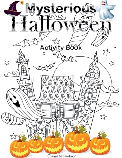 Mysterious Halloween Activity Book: Coloring, Word Search, Mazes, Dot to Dot and Many More for Kids Ages 4-8 Special Gift (Paperback)